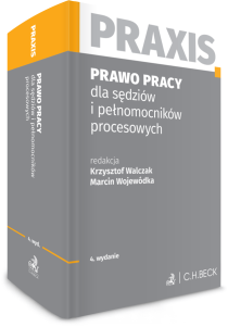 Prawo pracy dla sędziów i pełnomocników procesowych. Praxis