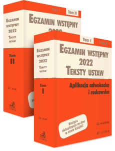 PAKIET: Egzamin wstępny 2022. Teksty ustaw. Aplikacja adwokacka i radcowska. Tom I i II