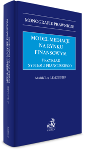 Model mediacji na rynku finansowym. Przykład systemu francuskiego