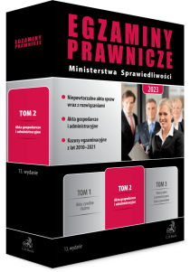 Egzaminy Prawnicze Ministerstwa Sprawiedliwości 2023. Tom 2. Akta gospodarcze i administracyjne