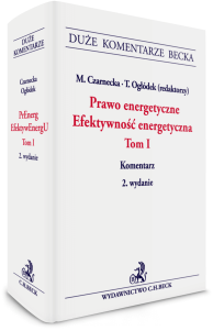 Prawo energetyczne. Efektywność energetyczna Tom I. Komentarz