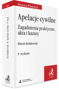 Apelacje cywilne. Zagadnienia praktyczne, akta i kazusy