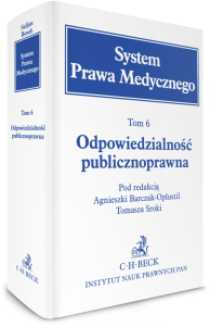 Odpowiedzialność publicznoprawna. System Prawa Medycznego. Tom 6