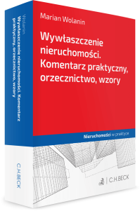 Wywłaszczenie nieruchomości. Komentarz praktyczny, orzecznictwo, wzory