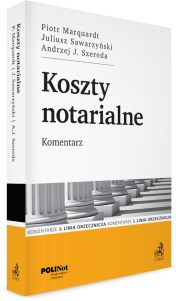 Koszty notarialne. Komentarz