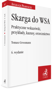 Skarga do WSA. Praktyczne wskazówki, przykłady, kazusy, orzecznictwo