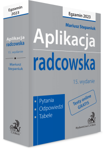 Aplikacja radcowska 2023. Pytania, odpowiedzi, tabele + dostęp do testów online