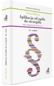 Aplikacja od ogółu do szczegółu. Akty normatywne w pigułce