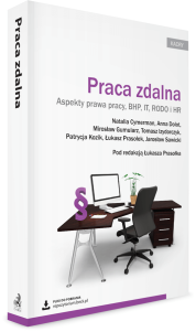 Praca zdalna. Aspekty prawa pracy, BHP, IT, RODO i HR + wzory do pobrania