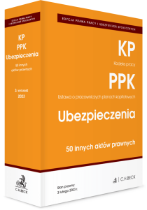 EDYCJA PRAWA PRACY. Kodeks pracy. Pracownicze plany kapitałowe. Ubezpieczenia. 50 innych aktów prawnych