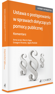 Ustawa o postępowaniu w sprawach dotyczących pomocy publicznej. Komentarz