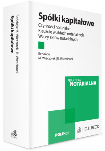 Spółki kapitałowe. Czynności notarialne. Klauzule w aktach notarialnych. Wzory aktów notarialnych