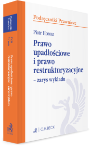 Prawo upadłościowe i prawo restrukturyzacyjne – zarys wykładu