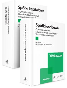 PAKIET: Spółki osobowe + Spółki kapitałowe. Czynności notarialne. Klauzule w aktach notarialnych. Wzory aktów notarialnych