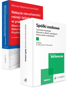 PAKIET: Spółki osobowe. Czynności notarialne + Nabycie nieruchomości rolnej i leśnej w praktyce notarialnej