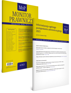 Monitor Prawniczy Nr 6/2023 + Dodatek specjalny: Informatyzacja ogólnego postępowania administracyjnego 2023