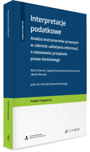 Interpretacje podatkowe. Analiza instrumentów prawnych w zakresie udzielania informacji o stosowaniu przepisów prawa daninowego + wzory do pobrania