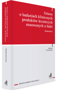 Ustawa o badaniach klinicznych produktów leczniczych stosowanych u ludzi. Komentarz