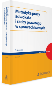 Metodyka pracy adwokata i radcy prawnego w sprawach karnych