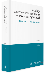 Apelacja i postępowanie apelacyjne w sprawach cywilnych. Komentarz | Linia orzecznicza