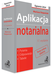 Aplikacja notarialna 2024. Pytania, odpowiedzi, tabele + dostęp do testów online