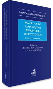 Egzekucyjne zaspokojenie wierzyciela hipotecznego. Teoria i praktyka