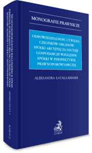 Odpowiedzialność cywilna członków organów spółki akcyjnej za decyzje gospodarcze względem spółki w perspektywie prawnoporównawczej