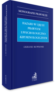 Hazard w ujęciu prawnym i psychologiczno-kryminologicznym