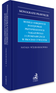 Modele odrębnych postępowań przyspieszonych – nakazowego i upominawczych w procesie cywilnym