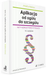 Aplikacja od ogółu do szczegółu. Akty normatywne w pigułce