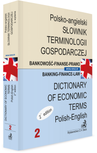 Polsko-angielski słownik terminologii gospodarczej. Tom II. Dictionary of Economic Terms Polish-English