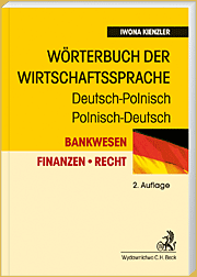 Wörterbuch der Wirtschaftssprache: Bankwesen. Finanzen. Recht. Deutsch-Polnisch, Polnisch-Deutsch Słownik terminologii gospodarczej: Bankowość. Finanse. Prawo. Niemiecko-polski, polsko-niemiecki