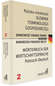 Słownik terminologii gospodarczej Bankowość-Finanse-Prawo polsko-niemiecki Bankwesen-Finanzen-Recht Wörterbuch der Wirtschaftssprache