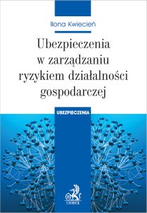 Ubezpieczenia w zarządzaniu ryzykiem działalności gospodarczej