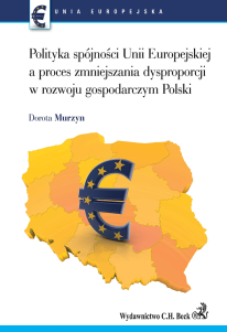 Polityka spójności UE a proces zmniejszenia dysproporcji w rozwoju gospodarczym Polski