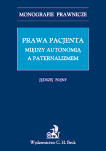 Prawa Pacjenta. Między autonomia a paternalizmem