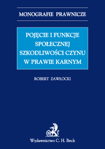 Pojęcie i funkcje społecznej szkodliwości czynu w prawie karnym