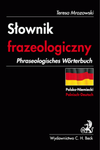 Słownik frazeologiczny polsko-niemiecki Phraseologisches Wörterbuch Polnisch-Deutsch