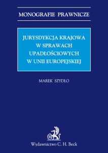 Jurysdykcja krajowa w transgranicznych sprawach upadłościowych w Unii Europejskiej