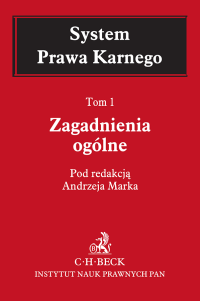 Zagadnienia ogólne. System Prawa Karnego. Tom 1