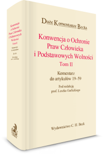 Konwencja o Ochronie Praw Człowieka i Podstawowych Wolności. Tom II. Komentarz do artykułów 19–59 oraz Protokołów dodatkowych