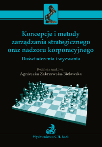 Koncepcje i metody zarządzania strategicznego oraz nadzoru korporacyjnego. Doświadczenia i wyzwania