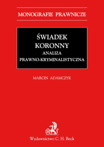 Świadek koronny. Analiza prawno-kryminalistyczna