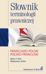 Słownik terminologii prawniczej francusko-polski polsko-francuski