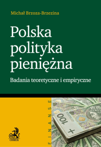 Polska polityka pieniężna Badania teoretyczne i empiryczne