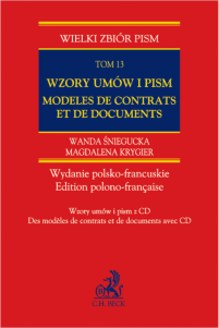 Wzory umów i pism z CD Modèles de contrats et de documents. Wydanie polsko-francuskie. Tom 13