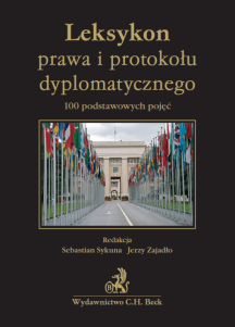 Leksykon prawa i protokołu dyplomatycznego. 100 podstawowych pojęć