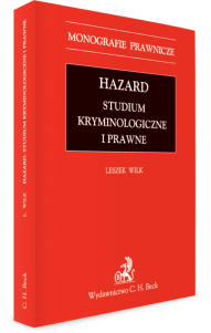 Hazard. Studium kryminologiczne i prawne