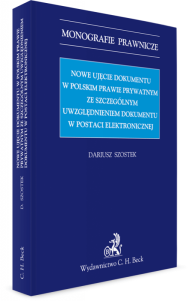 Nowe ujęcie dokumentu w polskim prawie prywatnym ze szczególnym uwzględnieniem dokumentu w postaci elektronicznej