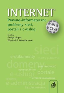 Internet. Prawno-informatyczne problemy sieci, portali i e-usług